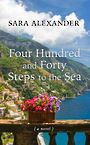 Four Hundred and Forty Steps to the Sea (Large Print)