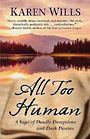 All Too Human: A Saga of Deadly Deceptions and Dark Desires (Large Print)