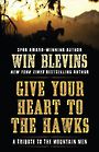 Give Your Heart to the Hawks: A Tribute to the Mountain Men (Large Print)