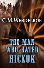 The Man Who Hated Hickok (Large Print)