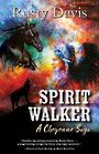 Spirit Walker: A Cheyenne Saga (Large Print)