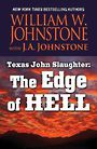 Texas John Slaughter: The Edge of Hell (Large Print)