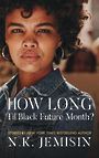 How Long til Black Future Month? (Large Print)