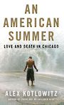 An American Summer: Love and Death in Chicago (Large Print)