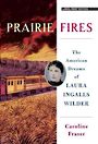 Prairie Fires: The American Dreams of Laura Ingalls Wilder (Large Print)