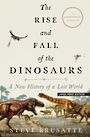 The Rise and Fall of the Dinosaurs: A New History of a Lost World (Large Print)