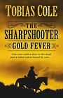The Sharpshooter: Gold Fever (Large Print)