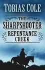The Sharpshooter: Repentance Creek (Large Print)