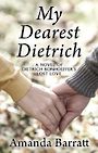 My Dearest Dietrich: A Novel of Dietrich Bonhoeffers Lost Love (Large Print)