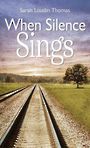 When Silence Sings (Large Print)
