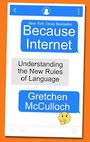 Because Internet: Understanding the New Rules of Language (Large Print)