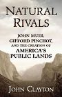 Natural Rivals: John Muir, Gifford Pinchot, and the Creation of Americas Public Lands (Large Print)