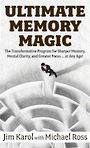 Ultimate Memory Magic: The Transformative Program for Sharper Memory, Mental Clarity, and Greater Focus . . . at Any Age! (Large