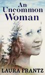 An Uncommon Woman (Large Print)