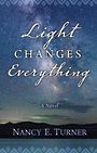Light Changes Everything (Large Print)
