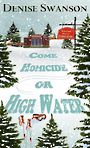 Come Homicide or High Water (Large Print)