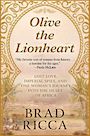 Olive the Lionheart: Lost Love, Imperial Spies, and One Womans Journey Into the Heart of Africa (Large Print)
