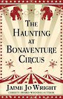 The Haunting of Bonaventure Circus (Large Print)