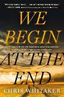 We Begin at the End (Large Print)