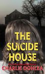 The Suicide House: A Gripping and Brilliant Novel of Suspense (Large Print)