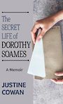 The Secret Life of Dorothy Soames: A Memoir (Large Print)