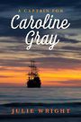 A Captain for Caroline Gray (Large Print)