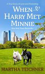 When Harry Met Minnie: A True Story of Love and Friendship (Large Print)