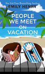 People We Meet on Vacation (Large Print)