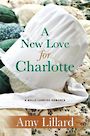A New Love for Charlotte (Large Print)