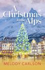 A Christmas in the Alps (Large Print)