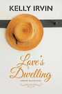 Loves Dwelling (Large Print)