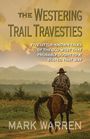 The Westering Trail Travesties (Large Print)