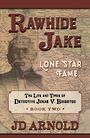 Rawhide Jake: Lone Star Fame: Lone Star Fame (Large Print)