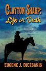 Clayton Sharp: Life or Death (Large Print)