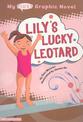 Lilys Lucky Leotard (My First Graphic Novel)