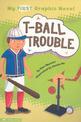 T-Ball Trouble (My First Graphic Novel)