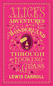 Alice's Adventures in Wonderland and Through the Looking-Glass: (Barnes & Noble Collectible Classics: Flexi Edition)