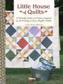 Little House of Quilts: 14 Nostalgic Quilts and Projects Inspired by the Writings of Laura Ingalls Wilder