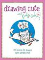 Drawing Cute with Katie Cook: 200+ Lessons for Drawing Super Adorable Stuff blurb: Squee!