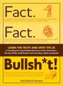 Fact. Fact. Bullsh*t!: Learn the Truth and Spot the Lie on Everything from Tequila-Made Diamonds to Tetris's Soviet Roots - Plus
