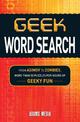 Geek Word Search: From Asimov to Zombies, More Than 50 Puzzles for Hours of Geeky Fun