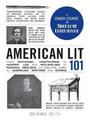 American Lit 101: From Nathaniel Hawthorne to Harper Lee and Naturalism to Magical Realism, an essential guide to American write