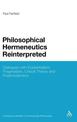 Philosophical Hermeneutics Reinterpreted: Dialogues with Existentialism, Pragmatism, Critical Theory and Postmodernism