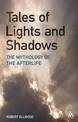 Tales of Lights and Shadows: Mythology of the Afterlife