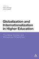 Globalization and Internationalization in Higher Education: Theoretical, Strategic and Management Perspectives