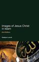 Images of Jesus Christ in Islam: 2nd Edition
