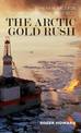 The Arctic Gold Rush: The New Race for Tomorrow's Natural Resources