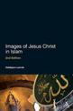 Images of Jesus Christ in Islam: 2nd Edition