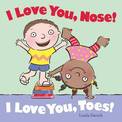 I Love You, Nose! I Love You, Toes!