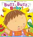 Buzz, Buzz, Baby!: A Karen Katz Lift-the-Flap Book